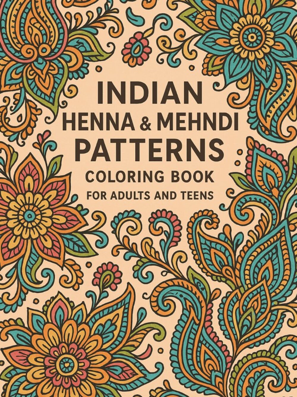 Indian Henna and Mehndi Patterns Coloring Sheets For Adults and Teens